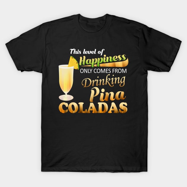 PINA COLADAS TROPICAL PINEAPPLE DRINK T-Shirt by TexasTeez